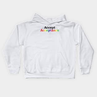 Accept Acceptance Kids Hoodie